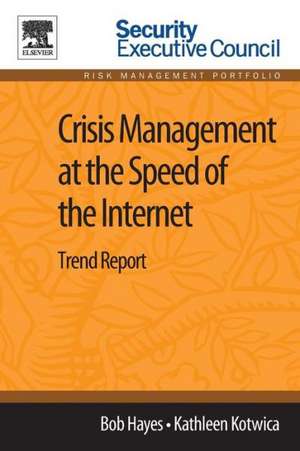 Crisis Management at the Speed of the Internet: Trend Report de Bob Hayes