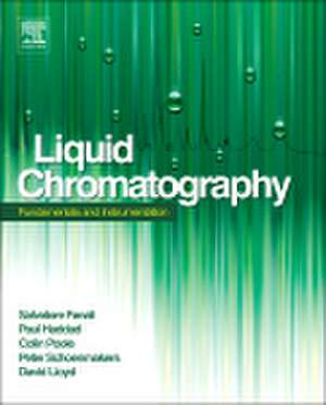 Liquid Chromatography: Fundamentals and Instrumentation de Salvatore Fanali