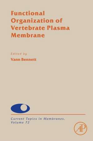 Functional Organization of Vertebrate Plasma Membrane de Vann Bennett