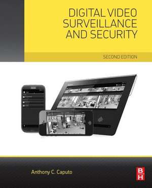 Digital Video Surveillance and Security de Anthony C. Caputo