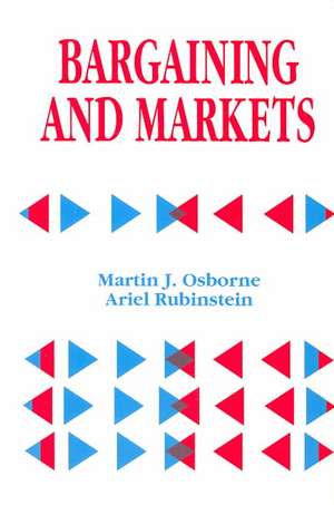 Bargaining and Markets de Martin J. Osborne