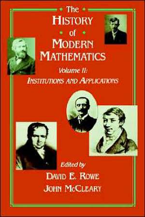 Institutions and Applications: Proceedings of the Symposium on the History of Modern Mathematics, Vassar College, Poughkeepsie, New York, June 20-24, 1989 de David E. Rowe