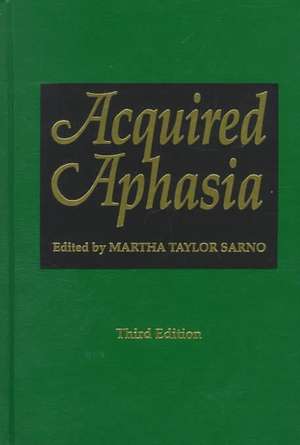 Acquired Aphasia de Martha Taylor Sarno