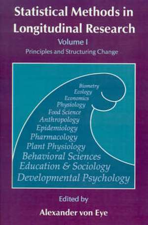 Statistical Methods in Longitudinal Research: Principles and Structuring Change de Alexander Von Eye