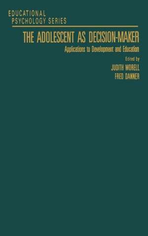 The Adolescent as Decision-Maker: Applications to Development and Education de Allen J. Edwards