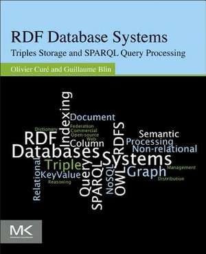 RDF Database Systems: Triples Storage and SPARQL Query Processing de Olivier Curé