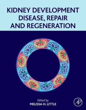 Kidney Development, Disease, Repair and Regeneration de Melissa Helen Little