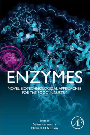 Enzymes: Novel Biotechnological Approaches for the Food Industry de Selim Kermasha