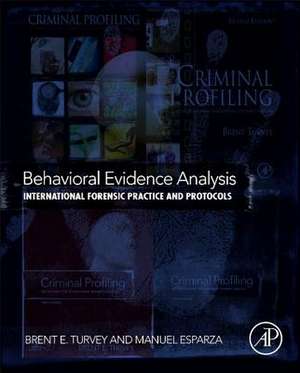 Behavioral Evidence Analysis: International Forensic Practice and Protocols de Brent E. Turvey