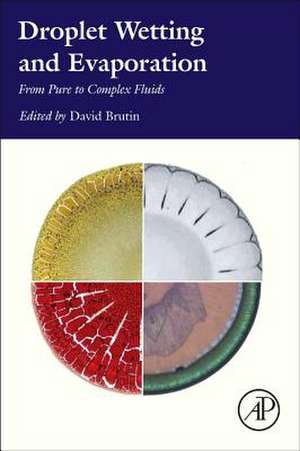 Droplet Wetting and Evaporation: From Pure to Complex Fluids de David Brutin