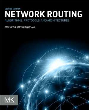 Network Routing: Algorithms, Protocols, and Architectures de Deep Medhi