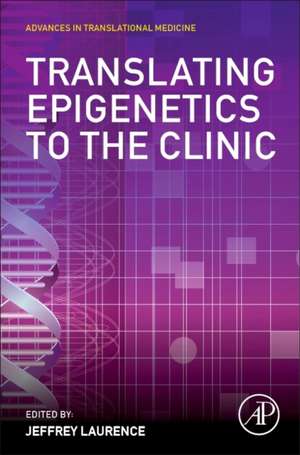 Translating Epigenetics to the Clinic de Jeffrey Laurence