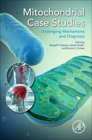 Mitochondrial Case Studies: Underlying Mechanisms and Diagnosis de Russell Saneto