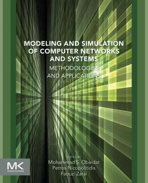 Modeling and Simulation of Computer Networks and Systems: Methodologies and Applications de Faouzi Zarai