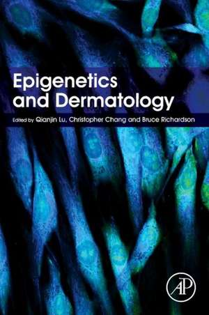 Epigenetics and Dermatology de Qianjin Lu