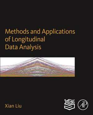 Methods and Applications of Longitudinal Data Analysis de Xian Liu