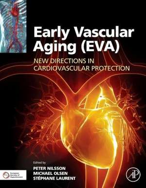 Early Vascular Aging (EVA): New Directions in Cardiovascular Protection de Michael Hecht Olsen