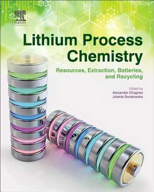 Lithium Process Chemistry: Resources, Extraction, Batteries, and Recycling de Alexandre Chagnes