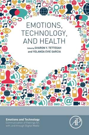 Emotions, Technology, and Health de Sharon Tettegah