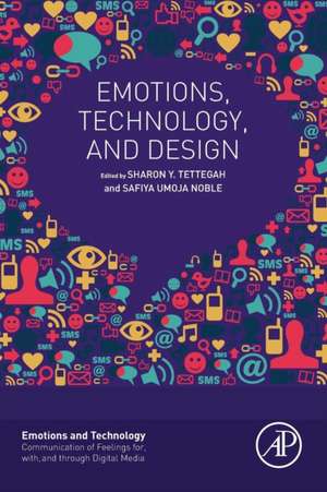 Emotions, Technology, and Design de Sharon Tettegah