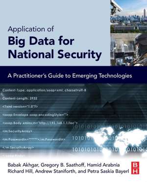 Application of Big Data for National Security: A Practitioner’s Guide to Emerging Technologies de Babak Akhgar