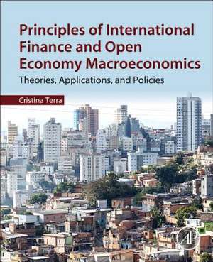 Principles of International Finance and Open Economy Macroeconomics: Theories, Applications, and Policies de Cristina Terra