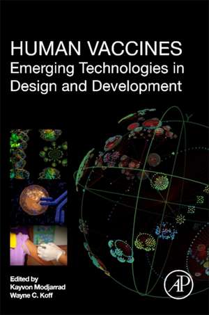 Human Vaccines: Emerging Technologies in Design and Development de Kayvon Modjarrad