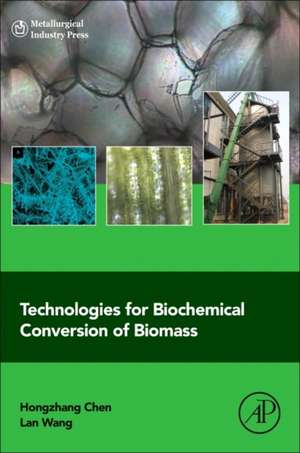 Technologies for Biochemical Conversion of Biomass de Hongzhang Chen