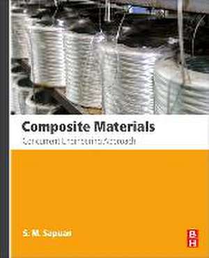 Composite Materials: Concurrent Engineering Approach de S. M. Sapuan