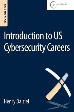 Introduction to US Cybersecurity Careers de Henry Dalziel