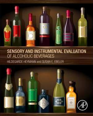 Sensory and Instrumental Evaluation of Alcoholic Beverages de Hildegarde Heymann