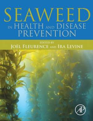 Seaweed in Health and Disease Prevention de Joël Fleurence