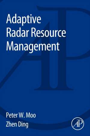 Adaptive Radar Resource Management de Peter Moo