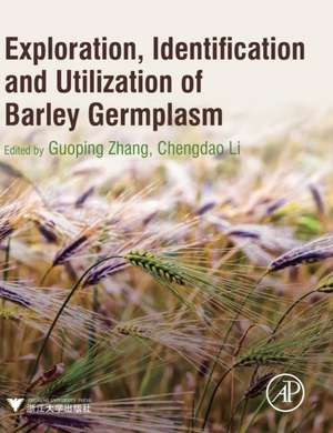 Exploration, Identification and Utilization of Barley Germplasm de Guoping Zhang