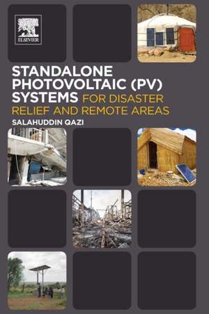 Standalone Photovoltaic (PV) Systems for Disaster Relief and Remote Areas de Salahuddin Qazi