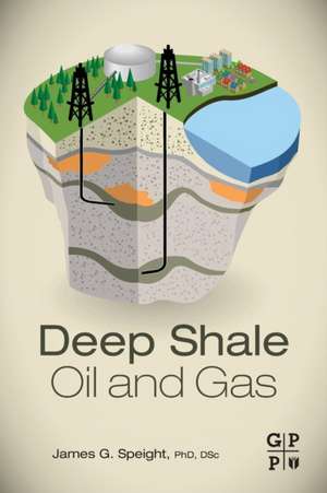 Deep Shale Oil and Gas de James G. Speight