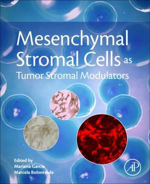 Mesenchymal Stromal Cells as Tumor Stromal Modulators de Marcela Bolontrade