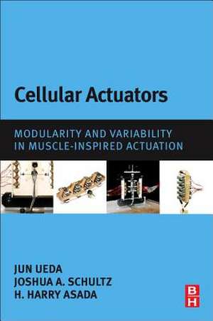 Cellular Actuators: Modularity and Variability in Muscle-inspired Actuation de Jun Ueda