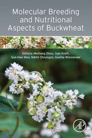 Molecular Breeding and Nutritional Aspects of Buckwheat de Meiliang Zhou