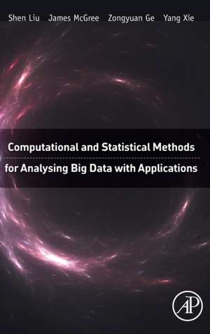 Computational and Statistical Methods for Analysing Big Data with Applications de Shen Liu