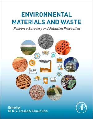 Environmental Materials and Waste: Resource Recovery and Pollution Prevention de Majeti Narasimha Vara Prasad