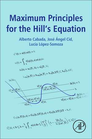 Maximum Principles for the Hill's Equation de Alberto Cabada