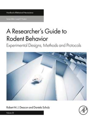 A Researcher's Guide to Rodent Behavior: Experimental Designs, Methods and Protocols de Robert M.J. Deacon