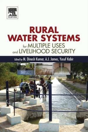 Rural Water Systems for Multiple Uses and Livelihood Security de M. Dinesh Kumar