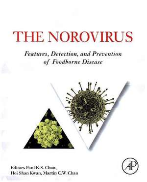 The Norovirus: Features, Detection, and Prevention of Foodborne Disease de Paul K S Chan