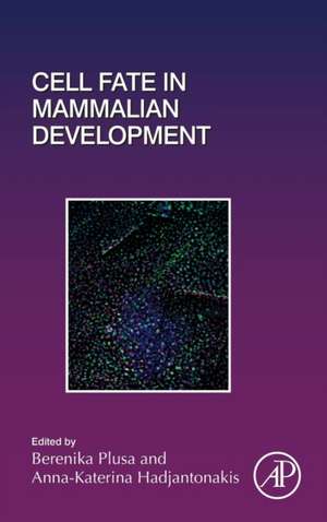 Cell Fate in Mammalian Development de Berenika Plusa