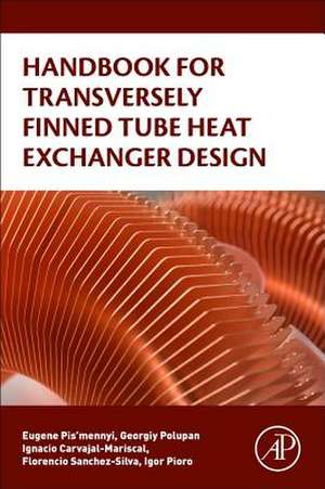 Handbook for Transversely Finned Tube Heat Exchanger Design de Eugene Pis’mennyi