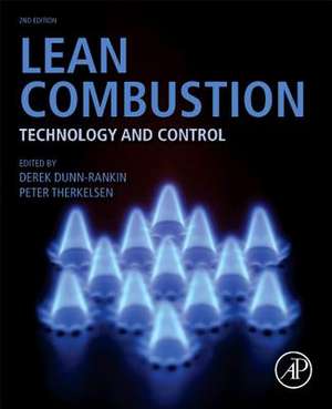 Lean Combustion: Technology and Control de Derek Dunn-Rankin