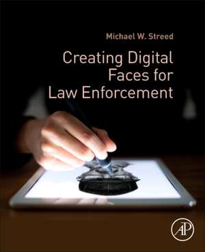 Creating Digital Faces for Law Enforcement de Michael W. Streed