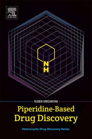 Piperidine-Based Drug Discovery de Ruben Vardanyan